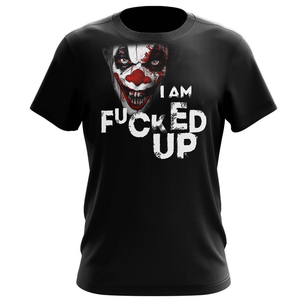 I Am Fucked Up T-Shirt - Black